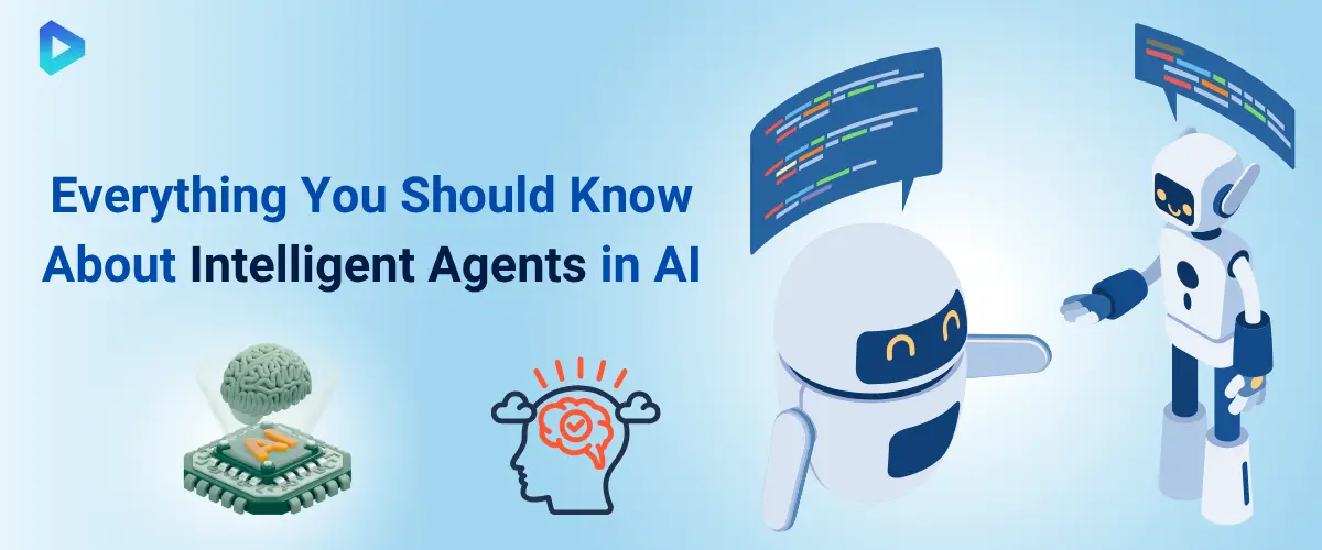 1. Everything You Should Know About Intelligent Agents in AI.webp